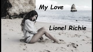 Lionel Richie  My Love HQ [upl. by Leitao650]