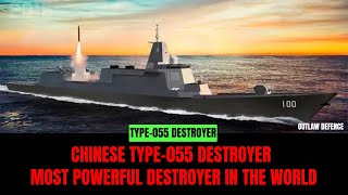 Type055 Destroyer Most Powerful Destroyer in the world ahead of US Navys top destroyers [upl. by Misab]