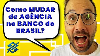 Como MUDAR de AGÊNCIA no BANCO do BRASIL [upl. by Argyres]