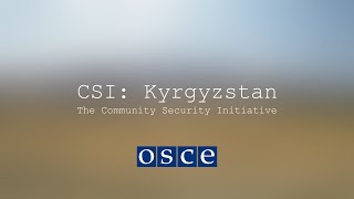 CSI Kyrgyzstan  The Community Security Initiative [upl. by Mcmath]