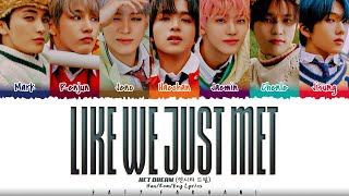 NCT DREAM 엔시티 드림  Like We Just Met Lyrics Color CodedHanRomEng [upl. by Dasha]