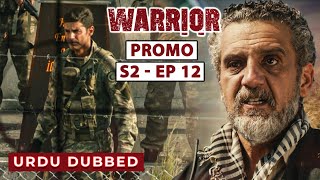 Warrior Season 2 EP 12 Promo  Turkish Urdu Dubbed  Turkish Hits Urdu [upl. by Alie]