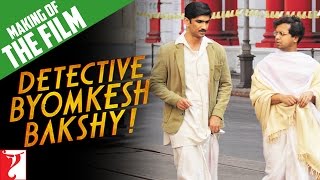 Making Of The Film  Detective Byomkesh Bakshy Sushant Singh Rajput Anand Tiwari Dibakar Banerjee [upl. by Ehtyaf215]