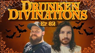 Drunken Divinations Ep 82 [upl. by Riella902]