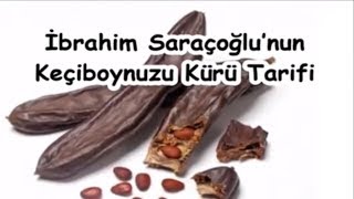 İbrahim Saraçoğlu’nun Keçiboynuzu Kürü Tarifi [upl. by Fasa753]