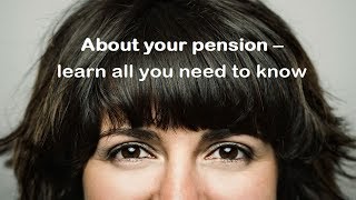 About your pension  Learn all you need [upl. by Silvester]