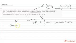 a What is the difference between infrasonic waves and ultrasonic waves b Choose the infrasonic [upl. by Tarttan]