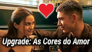 Filme Upgrade As Cores do Amor [upl. by Stuart]