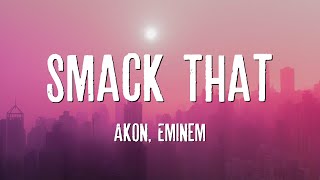 Smack That  Akon ft Eminem Lyrics [upl. by Anilac]