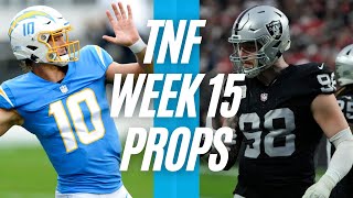 Thursday Night Football Player Props NFL 2023  CHARGERS vs RAIDERS TNF Week 15 Prop Bets  LINEUPS [upl. by Nniuq]