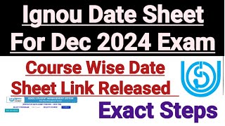 Ignou Date Sheet For Dec 2024 Exam  Course Wise Date Sheet Link Released [upl. by Fries]