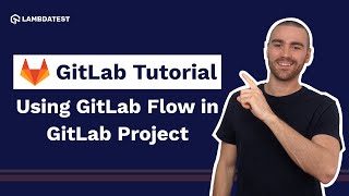 How To Use GitLab Flow In GitLab Project  GitLab Tutorial For Beginners  Part IV [upl. by Richy]