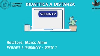 Webinar per la didattica a distanza  Pensare e mangiare  1° parte [upl. by Iggy]