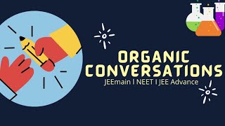 Organic conversation 01 l JEE main l NEET I JEE Advance [upl. by Yelreveb617]