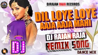 Dil Loye Loye Aaja Mahi Hord Dj Remix DjRajan Raja Yaraana 1995  Kavita Krishnamurthy Madhuri Di [upl. by Ledarf327]