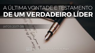 A ÚLTIMA VONTADE E TESTAMENTO DE UM VERDADEIRO LÍDER 271024 [upl. by Nora894]