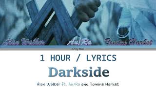 Alan Walker ft AuRa and Tomine Harket  Darkside 1 Hour Loop With Lyrics [upl. by Eirrem]