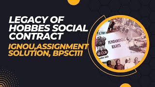 Examine the legacy of Hobbes Social ContractBPSC111Ignou Assignment Solution [upl. by Icyac]