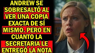 ANDREW SE SOBRESALTÓ AL VER UNA COPIA EXACTA DE SÍ MISMO PERO EN CUANTO LA SECRETARIA LE ENTREGÓ [upl. by Rosemarie520]