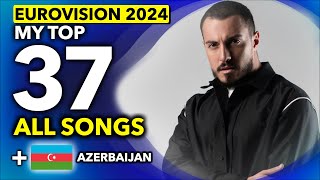 Eurovision ESC 2024  My Top 37  ALL SONGS [upl. by Editha]