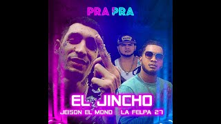 El Jincho Ft La Felpa27 amp Jeison El Mono  Pra Pra Video Oficial [upl. by Schoenberg]