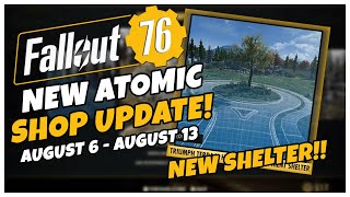 NEW SHELTER Atomic Shop Update AUGUST 6  AUGUST 13  Fallout 76 [upl. by Moss356]