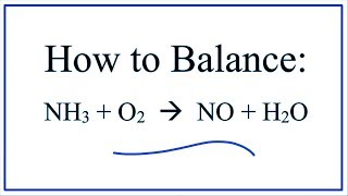 How to Balance NH3  O2  NO  H2O [upl. by Aisatsan]