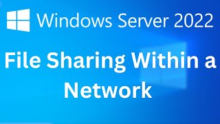 15 How to Set Up File Sharing on Windows Server 2022 [upl. by Lletnahs]