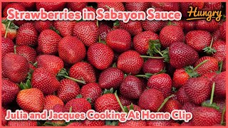 Strawberries in Sabayon Sauce  Julia and Jacques Cooking At Home Clip [upl. by Henrique374]