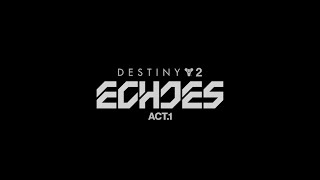 Destiny 2 Echoes Launch Trailer  Act 1 [upl. by Gomer151]