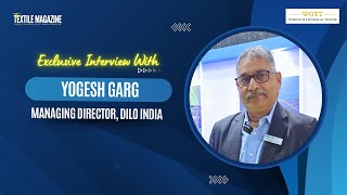 Non Woven Tech AsiaExclusive Interview with YOGESH GARGManaging DirectorDILO India [upl. by Noedig]