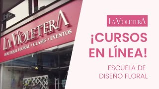 💻💐CURSOS EN LÍNEA · Escuela de Diseño Floral  La Violetera 💐💻 [upl. by Allit626]