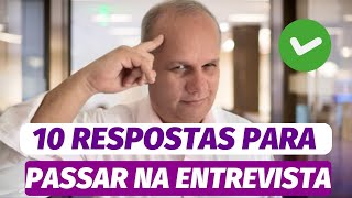 ENTREVISTA DE EMPREGO I 10 PERGUNTAS E RESPOSTAS MAIS IMPORTANTES [upl. by Philan]