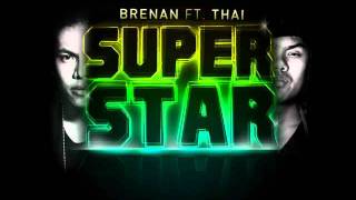 Brenan ft Thai  Superstar [upl. by Annola101]