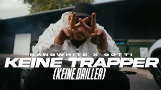 BANGWHITE X GOTTI  KEINE TRAPPER KEINE DRILLER PROD BY CARTER Official Video [upl. by Eninnej33]