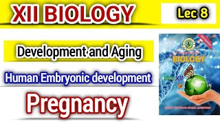 Pregnancy  Human Embryonic development lec 8 class 12 bio new book [upl. by Tlok333]