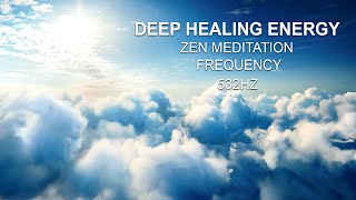 532 Hz DEEP HEALING ENERGY  Zen Meditation Frequency  Ancient Angelic Sleep Frequency [upl. by Anu]