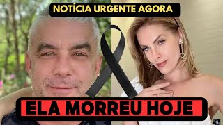 ANA HICKMANN NOTÍCIA ÁS PRESSAS EX MARIDO FEZ ISTOELA MORREU HOJE LUTO NA TV PLANTÃO GLOBO AO VIVO [upl. by Ramirol588]