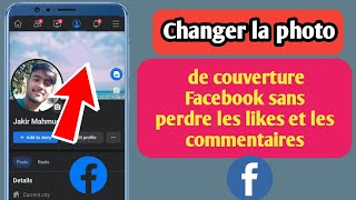 Comment changer la photo de couverture Facebook sans perdre les likes et les commentaires [upl. by Ulrika]