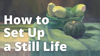 How to Set Up a Still Life [upl. by Calmas]