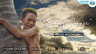 SANG JANJI  PROLOG MOLOHULUWA 2 [upl. by Amor]