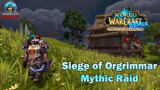 WoW MoP Remix Raid Siege of Orgrimmar Mythic [upl. by Pierro796]