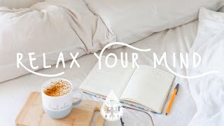 Relax Your Mind 😊☕  A Chilled IndieFolkPop Playlist [upl. by Kappel]