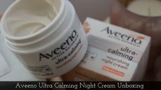 AVEENO Ultra Calming Nourishing Night Cream  Unboxing [upl. by Maximilian469]