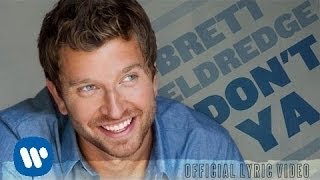 Brett Eldredge  Dont Ya Official Lyric Video [upl. by Burlie]