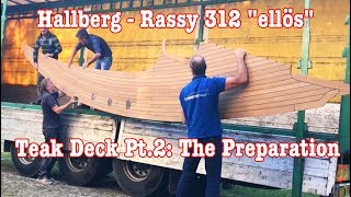 Hallberg Rassy 312 quotEllösquot  Sea4See  Teak Deck pt2 The Preparation [upl. by Osbourne]