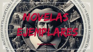 NOVELAS EJEMPLARES  RESUMEN COMPLETO [upl. by Ker958]