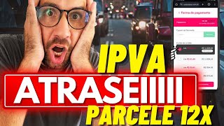 IPVA ATRASADO 2024  PARCELAR em 12x com CARTÃO CRÉDITO [upl. by Hooge677]