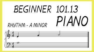 BEGINNER 10113  PIANO  RHYTHM  A MINOR [upl. by Elorac52]