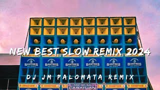 NEW BEST SLOW REMIX 2024 NONSTOP DJ JM PALOMATA REMIX BANTRES MUSIC PRODUCTION TEAM BANTRES [upl. by Ennaitsirk]